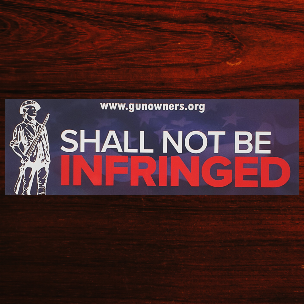 Shall Not Be Infringed Sticker – Gun Owners of America
