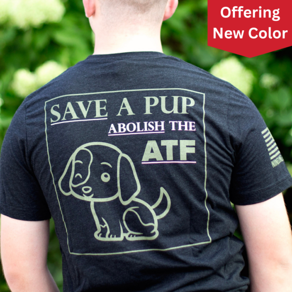 Save a Pup, Abolish the ATF T-Shirt